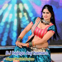 DJ bajego Aaj hamaro